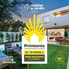 "PRINTANIA" SALON HABITAT &amp; JARDIN - CHAMBERY